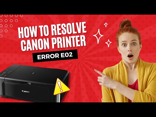How to Resolve Canon Printer Error E02? | Printer Tales class=