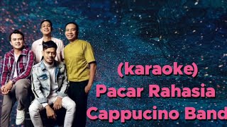 (karaoke) Pacar Rahasia - Cappucino Band