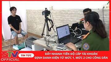 STV - TP. Sóc Trăng đẩy nhanh tiến độ cấp Tài khoản định danh điện tử mức 1, mức 2 cho công dân