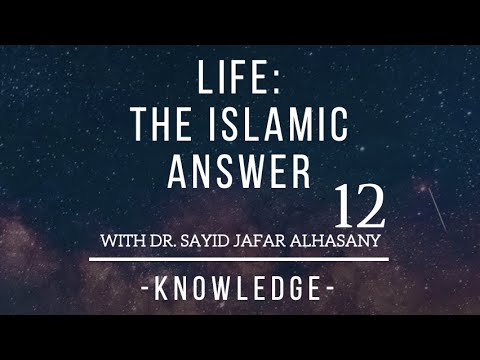 Life: The Islamic Answer 12 - Knowledge and Reason in Islam 11 (Jahl - 5 and Intro to Action)