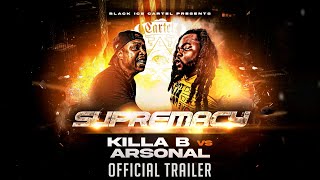 ARSONAL VS KILLA B | OFFICIAL TRAILER | BLACK ICE CARTEL | SUPREMACY | BATTLE RAP