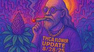 QUICK Thca Flower UPDATE 8/28/2025