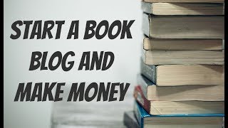 Making money starting a book blog for beginners