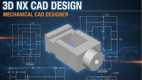Siemens Nx Cad Tutorial for Beginners - 4This video tutorial shows how to create 3D model in NX Cad