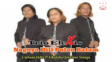 NAGOYA HILL PULO BATAM||TRIO ELEXIS||LAGU BATAK TERBARU