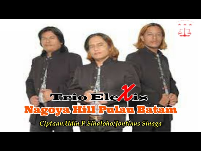 NAGOYA HILL PULO BATAM||TRIO ELEXIS||LAGU BATAK TERBARU class=