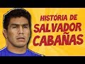 A EMOCIONANTE história de SALVADOR CABAÑAS