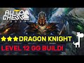 ★★★ Dragon Knight! BROKEN Level 12 EPIC Build! | Dota Auto Chess