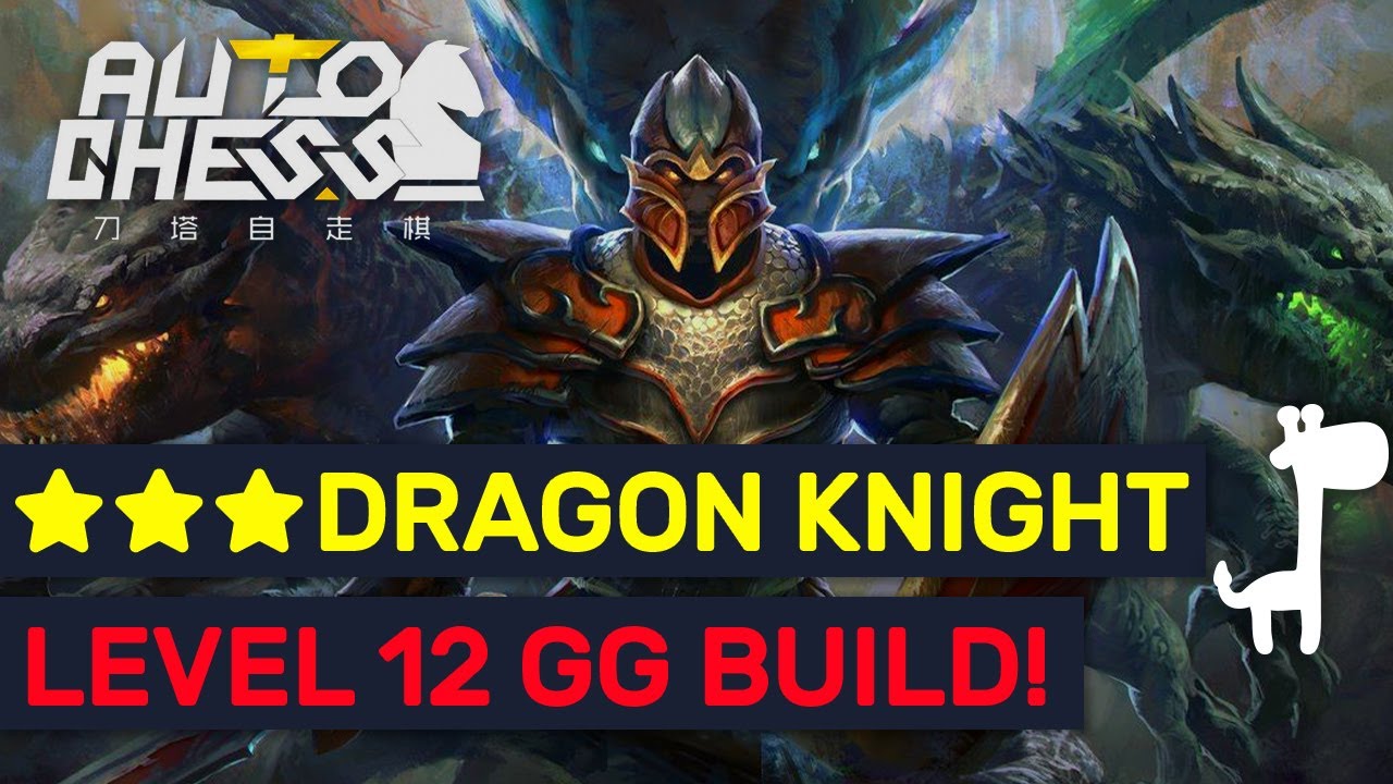Dragon Knight Broken Level 12 Epic Build Dota Auto Chess Youtube