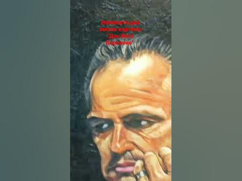 Картина "Дон Вито Корлеоне" /масло/78,3*58,5см - YouTube
