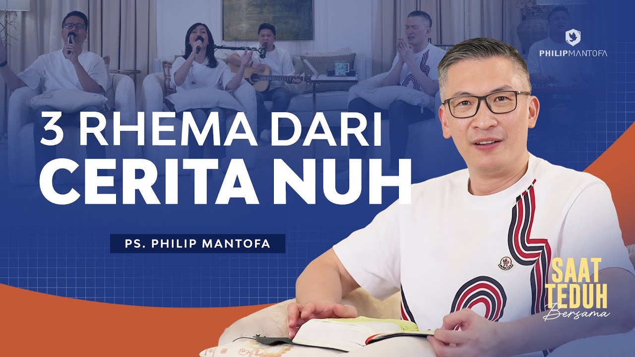 Saat Teduh Bersama - 3 RHEMA DARI CERITA NUH | 24 Jan 2024 (Official Philip Mantofa)