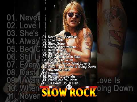 Scorpions, Guns x Roses, Bon Jovi, Aerosmith, White Lion Best Slow Rock Songs Ever