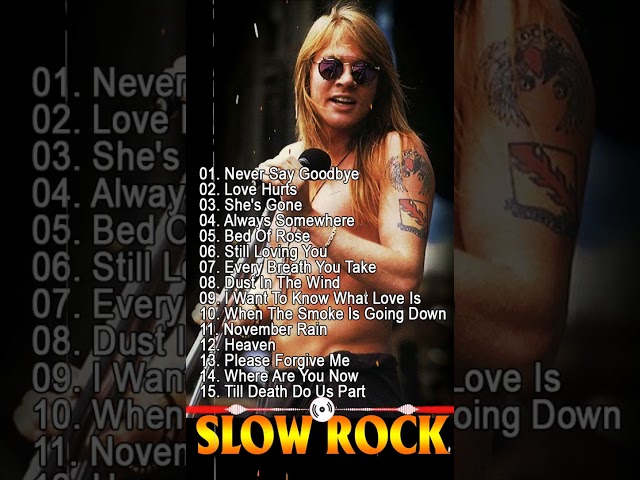 Scorpions, Guns & Roses, Bon Jovi, Aerosmith, White Lion Best Slow Rock Songs Ever class=