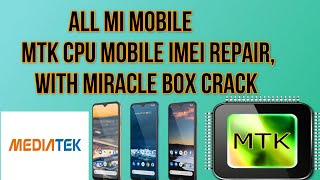 ALL MI MOBILE MTK CPU IMEI REPAIR WITH MIRACLE BOX [ MI MOBILE IMEI REPAIR, REMOVE CODE