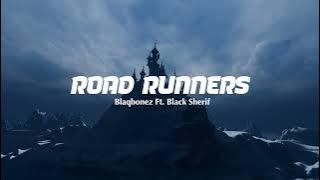 Blaqbonez- ROAD RUNNERS (feat Black Sherif) [Lyric Video]