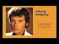 Johnny Hallyday   Derrière l&#39;Amour Audio Officiel