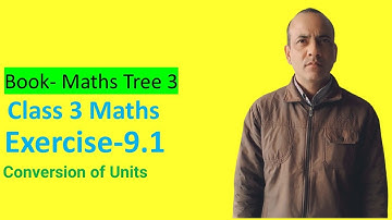 Class 3 Maths Exercise 9.1 conversion of Units