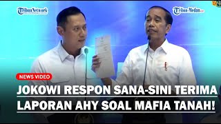 PEDAS! JOKOWI Respon AHY Pamer Gebuk Mafia Tanah, Dapat Laporan Di Sana-sini Urus Mafia Tanah