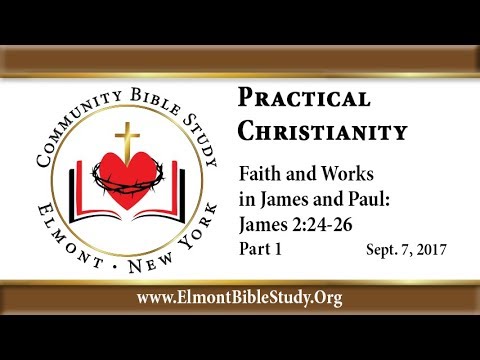 faith and works in james and paul james 2 24 26 part 1 youtube paul and james on faith and works