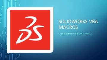 Solidworks Sketch Macro - Create 3point Corner rectangle