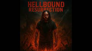 “HELLBOUND RESURRECTION”