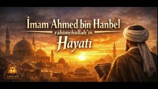 Buyuk Alim İmam Ahmed Bi̇n Hanbel Rahimehullahin Hayati