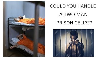 COULD YOU HANDLE A TWO MAN PRISON CELL?