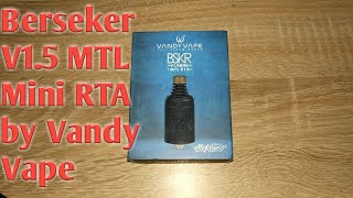 Unboxing & First Impression Vandy Vape Berserker v1.5 Mini MTL RTA