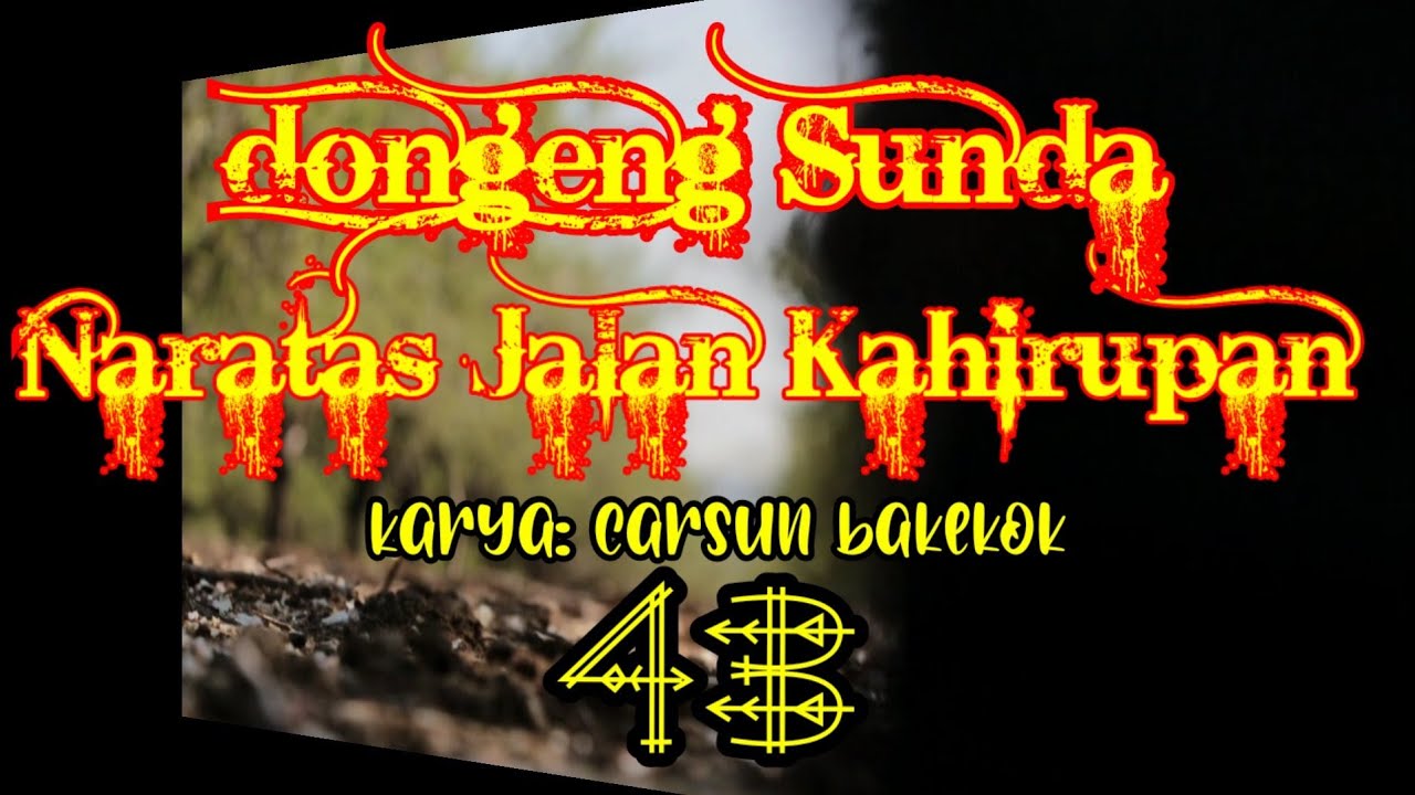 Dongeng Sunda Modern Naratas Jalan Kahirupan part-43