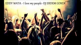 Eddy Wata   I Love My People   Erdem Goker Remix Resimi