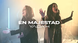 Video thumbnail of "En Majestad- Video Oficial YADAH"