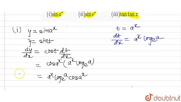 फ़ंक्शन का अंतर गुणांक ज्ञात कीजिए|  ` (i)sin a ^(x) " " (ii) पाप e^(x) " "(iii) t