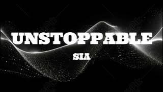 Sia - Unstoppable (Lyrics)