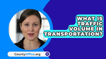 What Is Traffic Volume In Transportation? - CountyOffice.org