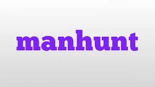 manhunt meaning and pronunciation