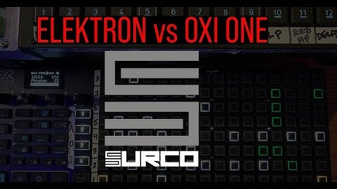 Sequencer Battle: Elektron vs Oxi One: How and Why I Use Both