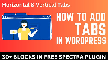 How to create TABS in WordPress website using Free Spectra plugin | Horizontal and Vertical tabs