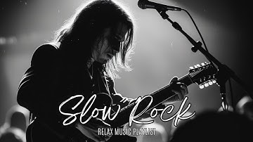 The Greatest Slow Rock Ballads – Soft Rock Hits That Never Get Old! 🎸✨