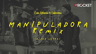 Manipuladora Remix (En Vivo) - Luis Alfonso x Valentino | Video Letra