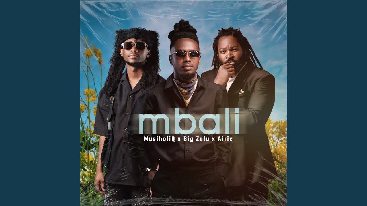 MP3: Musiholiq, Big Zulu, Airic - Mbali