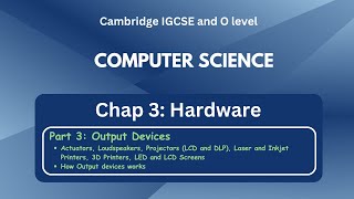IGCSE Computer Science - Hardware: Output Devices [Actuators, Projectors, Printers, Speakers] - C3
