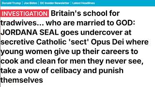 Opus Dei "tradwives" EXPOSED in UNDERCOVER investigation (Jordana Seal & The Daily Mail)