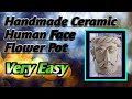 How to make human face flower pot very easy
