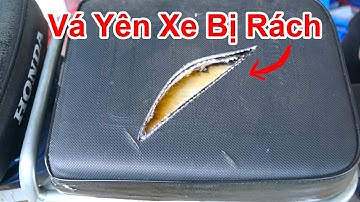 Yên Xe Bị Rách Hư Không Cần Thay Tốn Tiền ! Tôi Sẽ Chỉ Cách Vá Yên Xe Máy Bị Rách 0 Đồng Tại Nhà