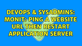 DevOps & SysAdmins: Monit: ping a website url then restart application server