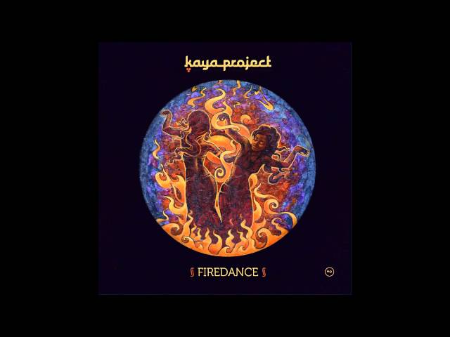 Kaya Project ~ Firedance ~ Full Album  (HQ Audio) class=