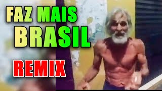 Faz mais, Brasil ft Gil Bala (Remix AtilaKw)