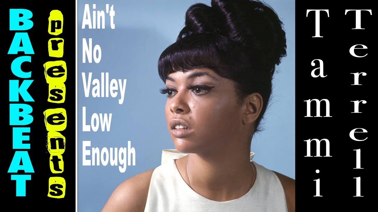 Tammi Terrell: Ain't No Valley Low Enough - YouTube