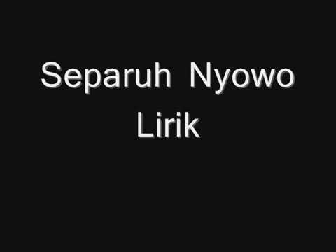 Lirik Lagu Separuh Nyowo