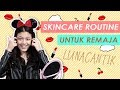 Basic Skincare Routine Untuk  Remaja